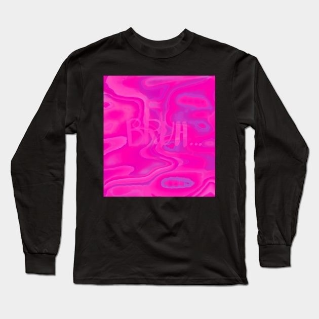 Bruh... Long Sleeve T-Shirt by RoyalJellyfish